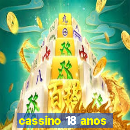 cassino 18 anos